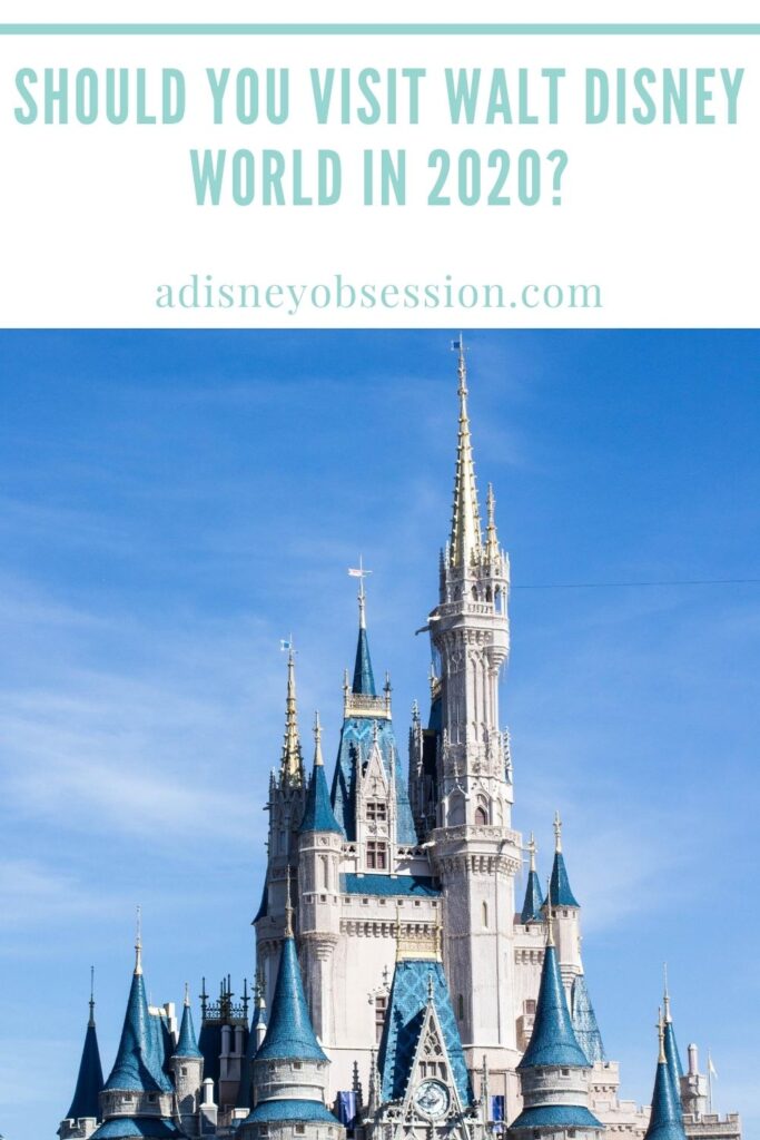 should you visit Walt Disney World in 2020?